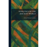 Athletics of the Ancient World