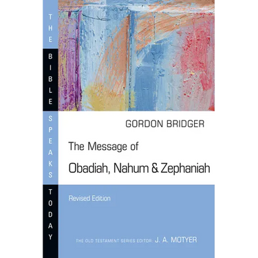 The Message of Obadiah, Nahum & Zephaniah