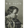 The Collected Works of W.B. Yeats Vol II: The Plays