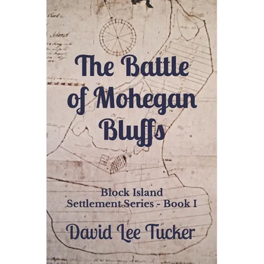 The Battle of Mohegan Bluffs: Block Island Settlement Series