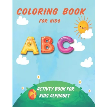 Coloring Book For Kids ABC: Activity Book For Kids Alphabet