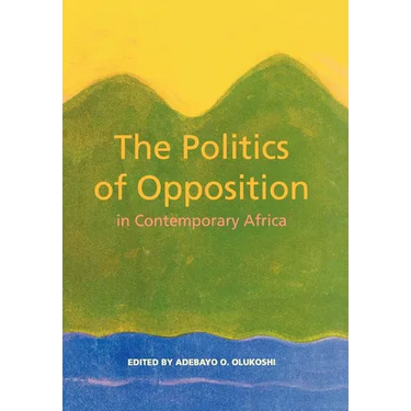 The Politics of Opposition in Contemporary Africa
