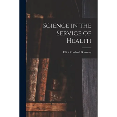 Science in the Service of Health