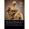 The Oxford Handbook of the Phoenician and Punic Mediterranean