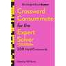 New York Times Games Crossword Consummate for the Expert Solver: 200 Hard Crosswords