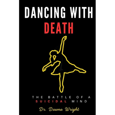 Dancing With Death: The Battle of a Suicidal Mind