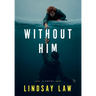 Without Him: Two Brothers, Two Divergent Paths, One Unbreakable Bond