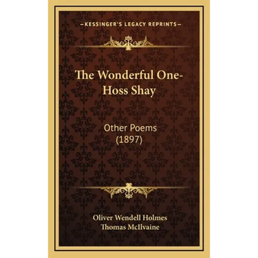 The Wonderful One-Hoss Shay: Other Poems (1897)
