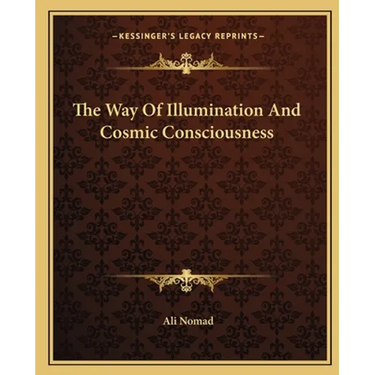 The Way Of Illumination And Cosmic Consciousness