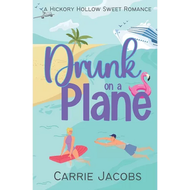 Drunk on a Plane: A Hickory Hollow novel