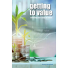 Getting to Value: Creating Your Asset of Value