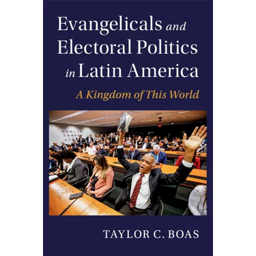 Evangelicals and Electoral Politics in Latin America