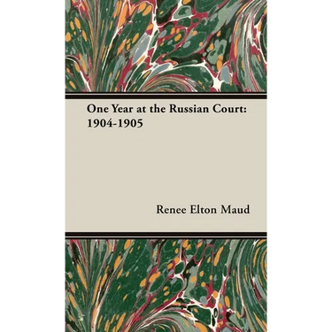 One Year at the Russian Court: 1904-1905