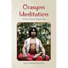 Orasyon Meditation: A Warrior's Path To Enlightenment