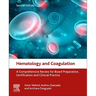 Hematology and Coagulation: A Comprehensive Review for Board Preparation, Certification and Clinical Practice
