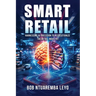 Smart Retail: Harnessing AI Precision to Revolutionize the Retail Industry