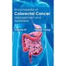 Encyclopedia of Colorectal Cancer: Volume IV (Management and Treatment)