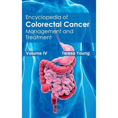 Encyclopedia of Colorectal Cancer: Volume IV (Management and Treatment)