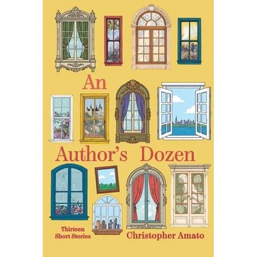 An Author's Dozen: Thirteen Short Stories
