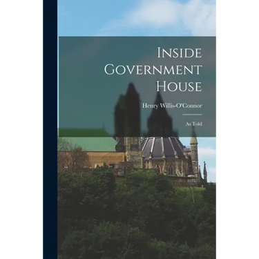 Inside Government House: as Told