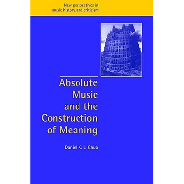 Absolute Music and the Construction of Meaning