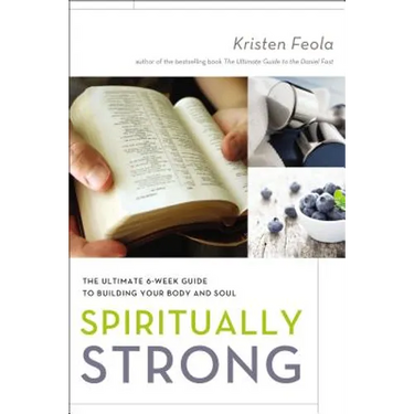 Spiritually Strong: The Ultimate 6-Week Guide to Building Your Body and Soul