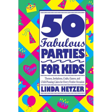 50 Fabulous Parties for Kids