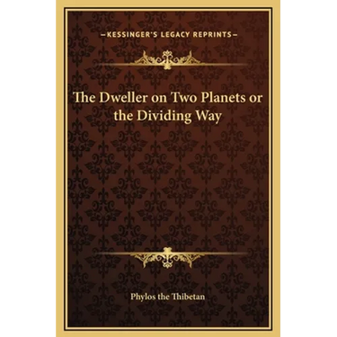 The Dweller on Two Planets or the Dividing Way