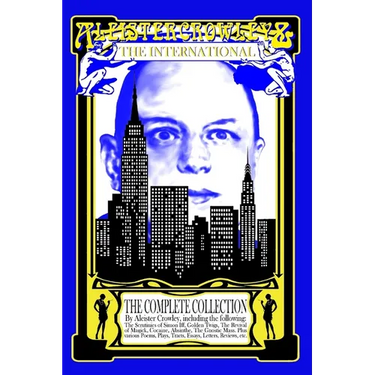 Aleister Crowley & The International: The Complete Collection