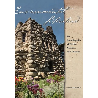 Environmental Literature: An Encyclopedia of Works, Authors, and Themes
