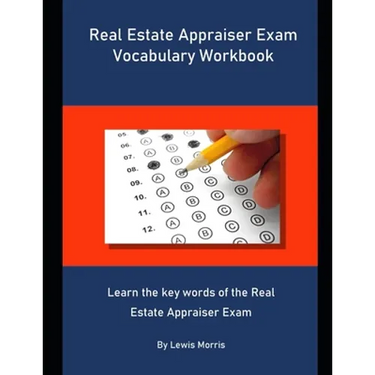 Real Estate Appraiser Exam Vocabulary Workbook: Learn the key words of the Real Estate Appraiser Exam