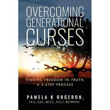 Overcoming Generational Curses: Finding "Freedom in Truth", a 3-Step Process