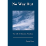 No Way Out: The Gift Of Absolute Freedom