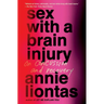 Sex with a Brain Injury: On Concussion and Recovery