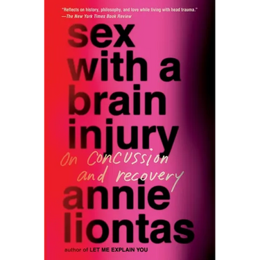 Sex with a Brain Injury: On Concussion and Recovery