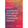 Social Work in the Frame of a Professional Competencies Approach