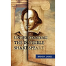 Understanding the Invisible Shakespeare