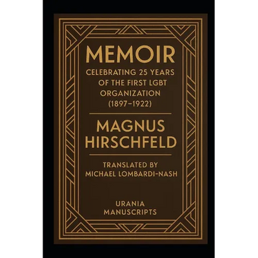 Memoir: Celebrating 25 Years of the First LGBT Organization (1897-1922)