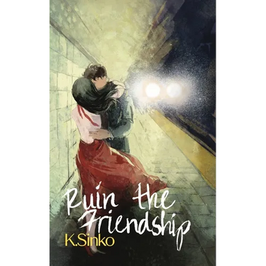 Ruin the Friendship