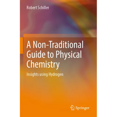 A Non-Traditional Guide to Physical Chemistry: Insights Using Hydrogen