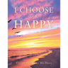 I Choose to Be Happy