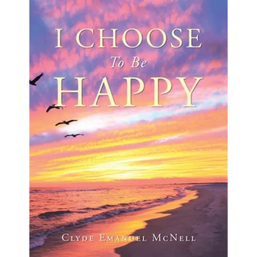 I Choose to Be Happy