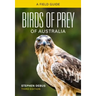 Birds of Prey of Australia: A Field Guide