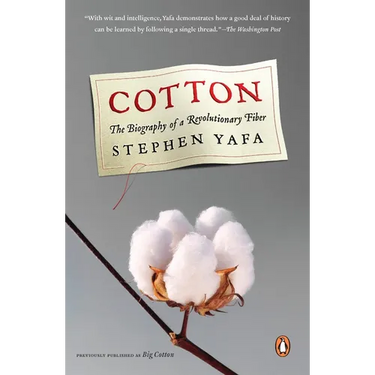 Cotton: The Biography of a Revolutionary Fiber