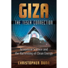 Giza: The Tesla Connection: Acoustical Science and the Harvesting of Clean Energy