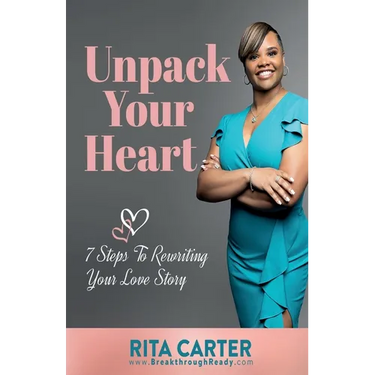 Unpack Your Heart: 7 Steps To Rewriting Your Love Story