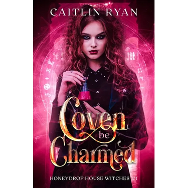 Coven be Charmed: Honeydrop House Witches #1