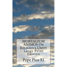 MORTALIUM ANIMOS On Religious Unity: Large Print Edition