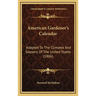 American Gardener's Calendar: Adapted To The Climates And Seasons Of The United States (1806)