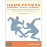 Game Physics Engine Development: How to Build a Robust Commercial-Grade Physics Engine for your Game
